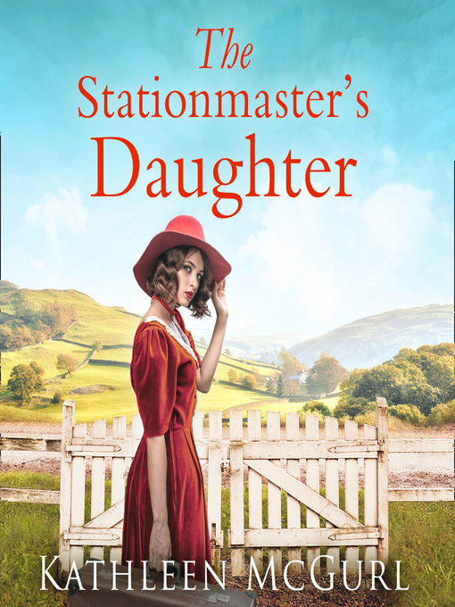 Title details for The Stationmaster's Daughter by Kathleen McGurl - Available